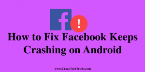 How to Fix Facebook Keeps Crashing on Android