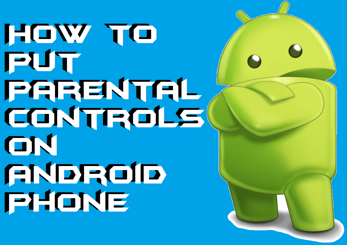 How to Put Parental Controls on Android Phone