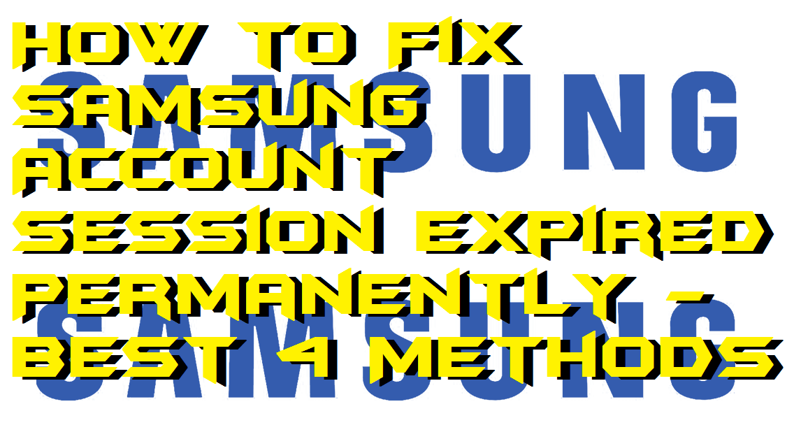 How to Fix Samsung Account Session Expired Permanently - Best 4 Methods