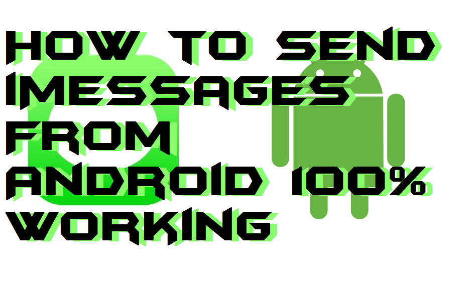How to Send iMessages From Android 100% Working