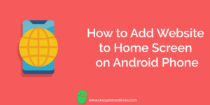 How to Add Website to Home Screen on Android Phone