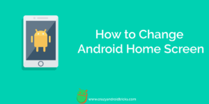 How to Change Android Home Screen