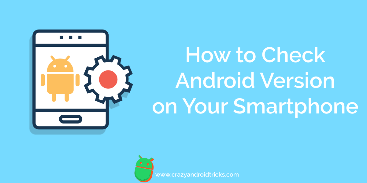 How to Check Android Version on Your Smartphone