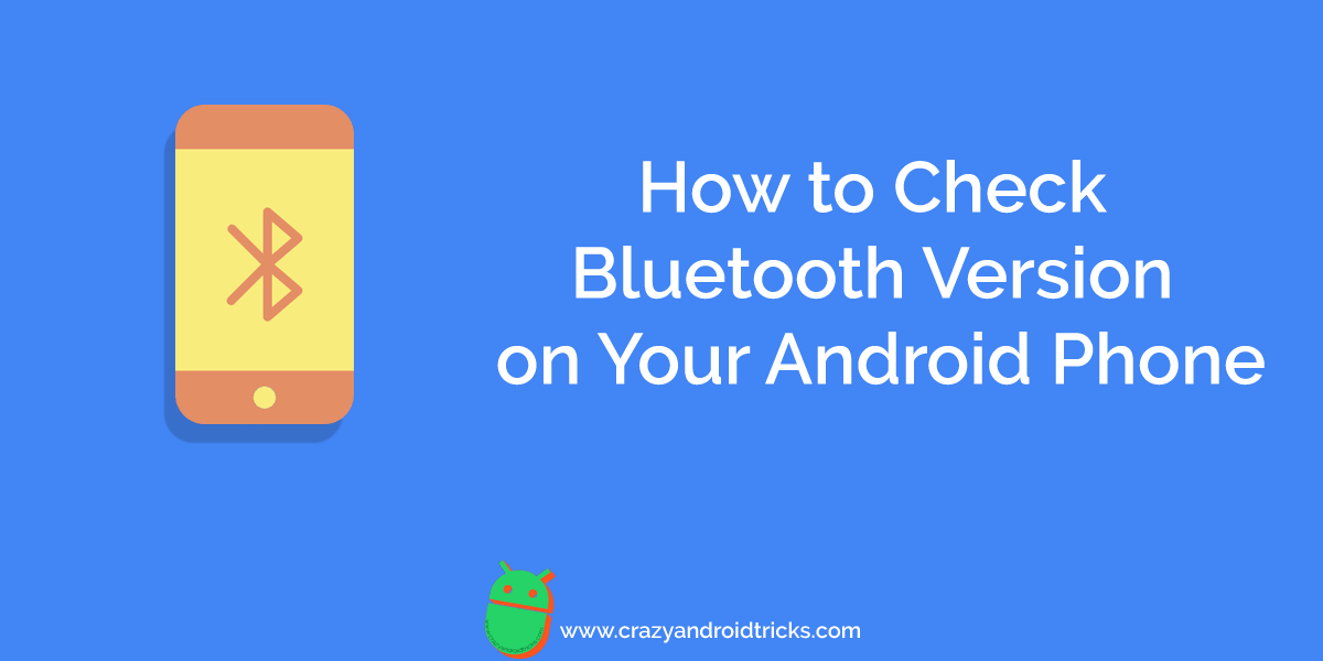 How to Check Bluetooth Version on Your Android Phone