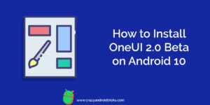 How to Install OneUI 2.0 Beta on Android 10