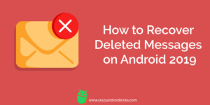 How to Recover Deleted Messages on Android 2019