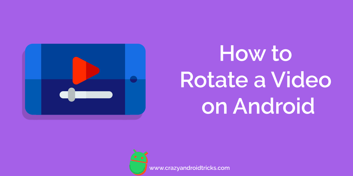 How to Rotate a Video on Android