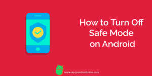 How to Turn Off Safe Mode on Android