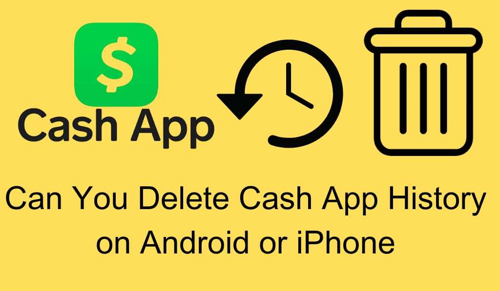 Can You Delete Cash App History on Android or iPhone? 1