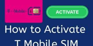 How to Activate T Mobile SIM