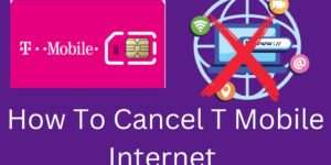 How to Cancel T Mobile Internet - 5 Easy Steps