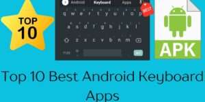 Top 10 Best Android Keyboard Apps 2025