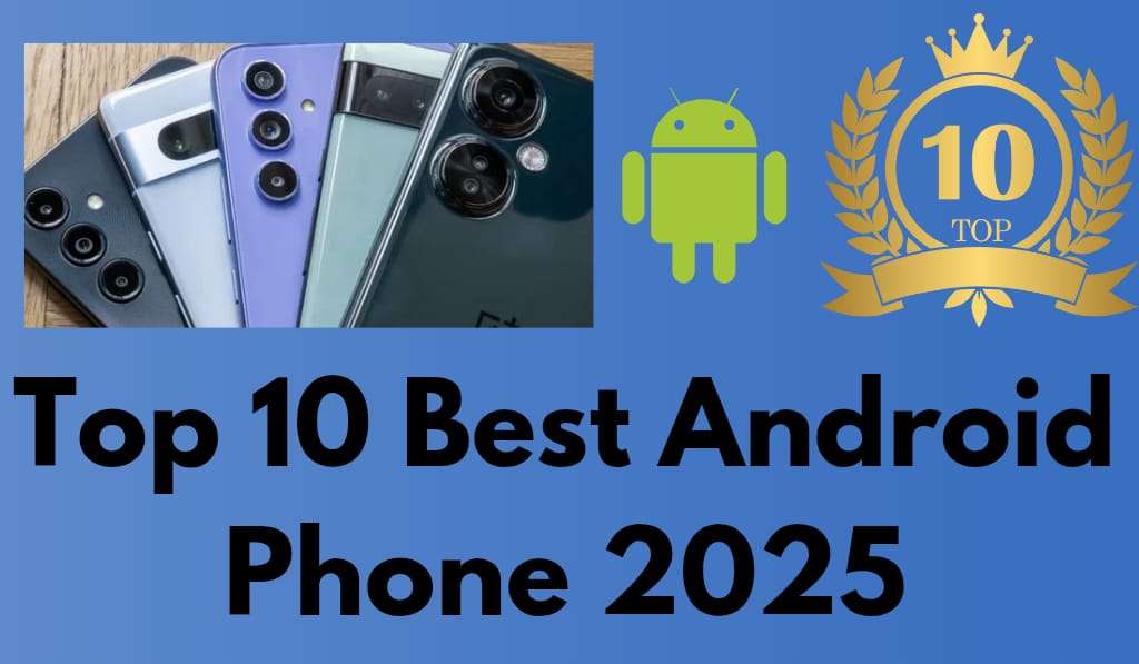 Top 10 Best Android Phone 2025 1