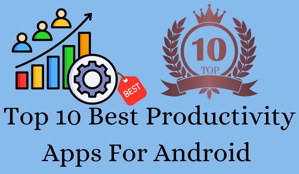 Top 10 Best Productivity Apps For Android 1