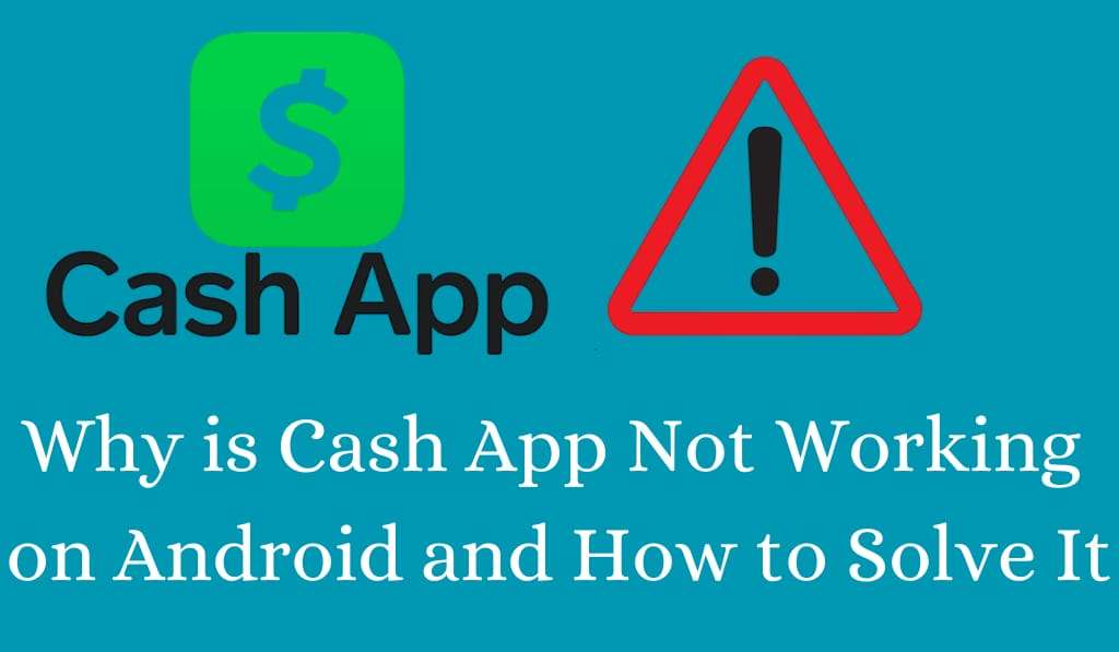 Why is Cash App Not Working on Android and How to Solve It - Best 9 Methods 1