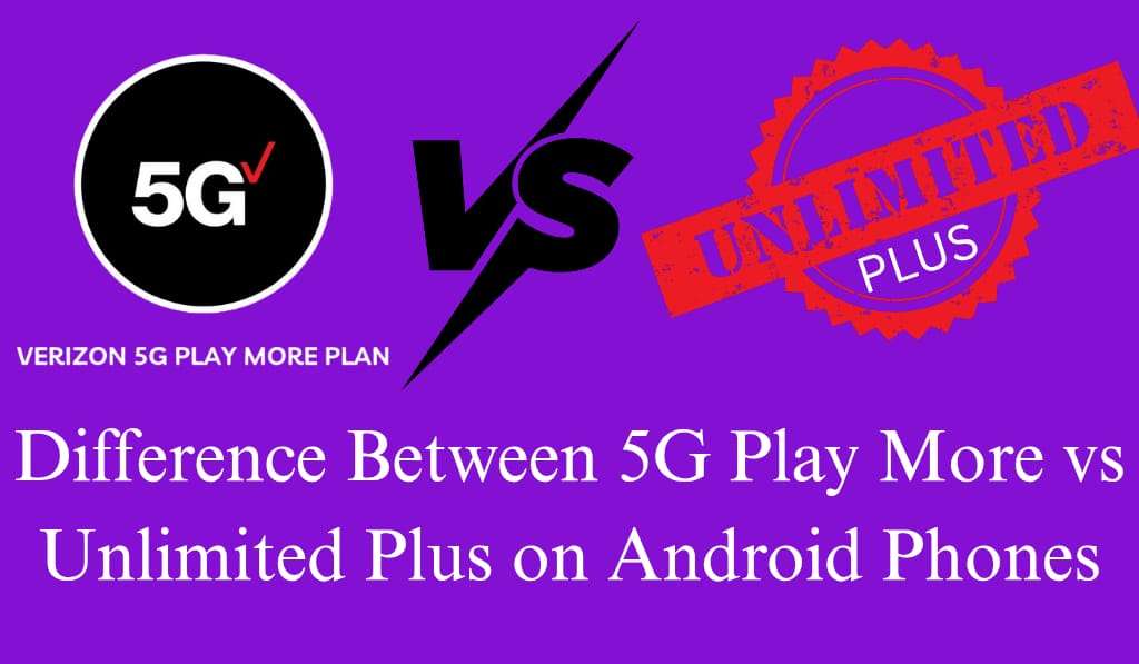 Difference Between 5G Play More vs Unlimited Plus on Android Phones 1
