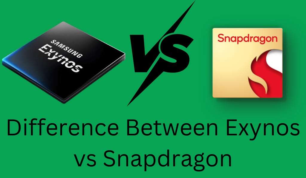 Difference Between Exynos vs Snapdragon – Which Chipset Is Better for Android - 6 Differences 1 Difference Between Exynos vs Snapdragon – Which Chipset Is Better for Android - 6 Differences 1