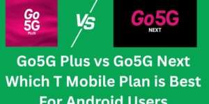 Go5G Plus vs Go5G Next – Which T-Mobile Plan Is Best for Android Users