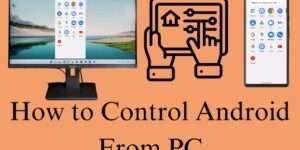 How to Control Android from PC - Best 2 Methods