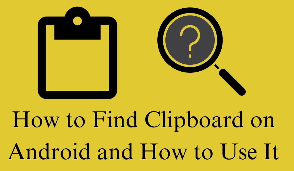 How to Find Clipboard on Android and How to Use It 1