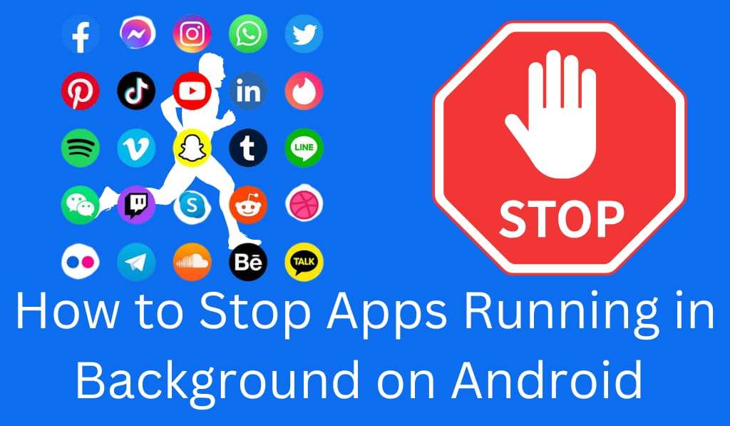 How to Stop Apps Running in Background on Android - Top 5 Methods 1
