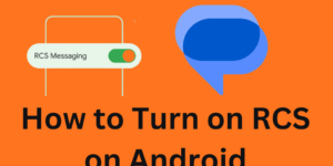 How to Turn on RCS on Android - 5 Easy Steps
