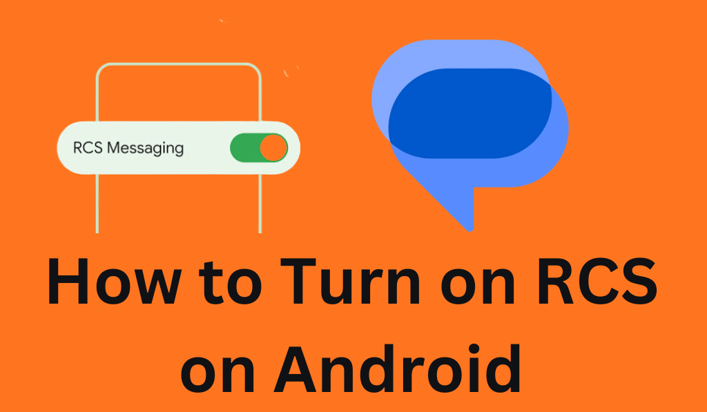 How to Turn on RCS on Android - 5 Easy Steps