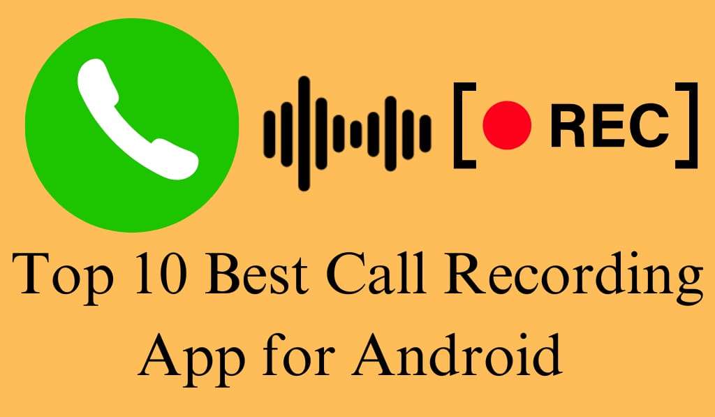 Top 10 Best Call Recording App for Android 1
