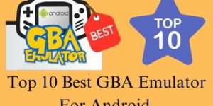 Top 10 Best GBA Emulator For Android