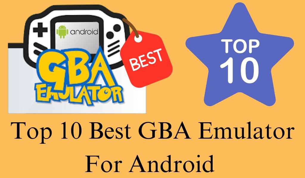 Top 10 Best GBA Emulator For Android 1