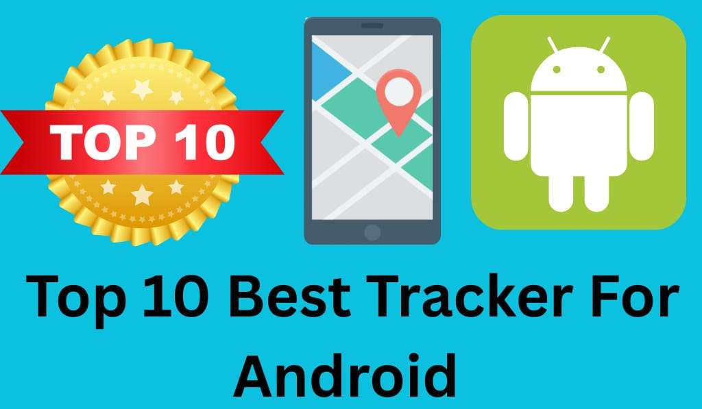 Top 10 Best Tracker For Android 1