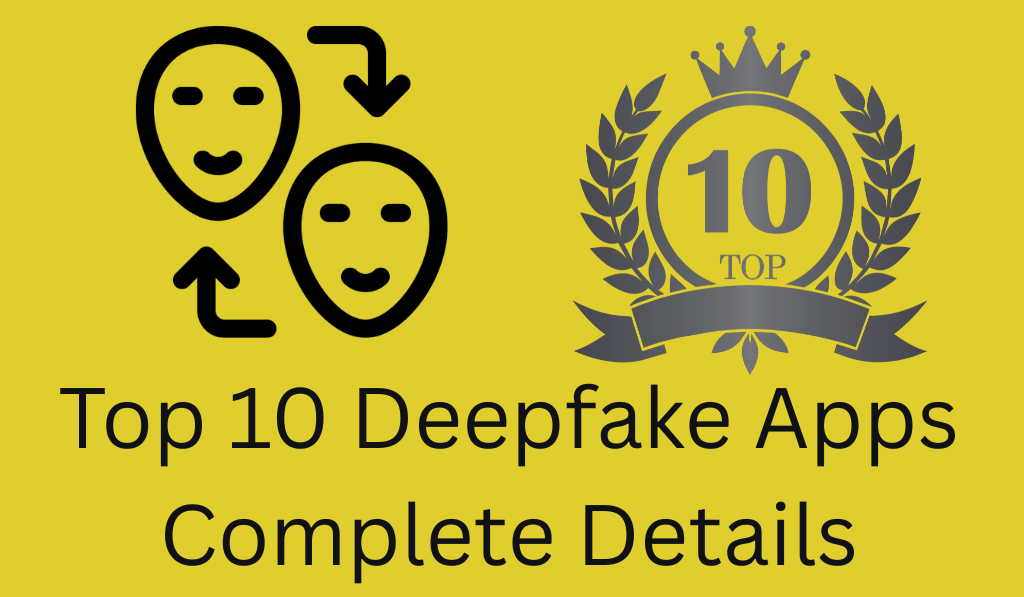 Top 10 Deepfake Apps Complete Details