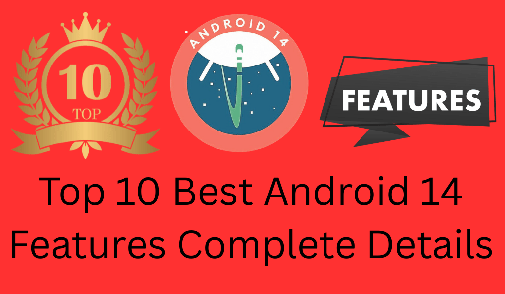 Top 10 Best Android 14 Features Complete Details