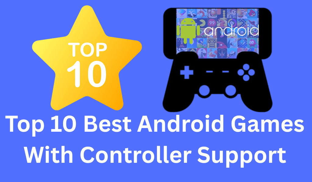 Top 10 Best Android Games With Controller Support