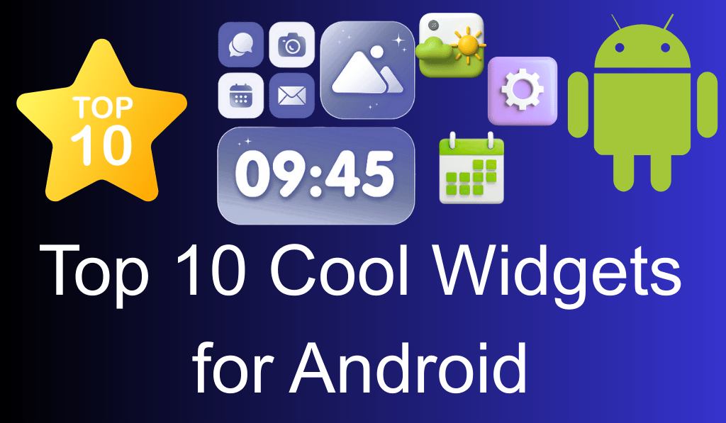 Top 10 Cool Widgets for Android - Everyone Should Try
