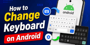 How to Change Keyboard on Android
