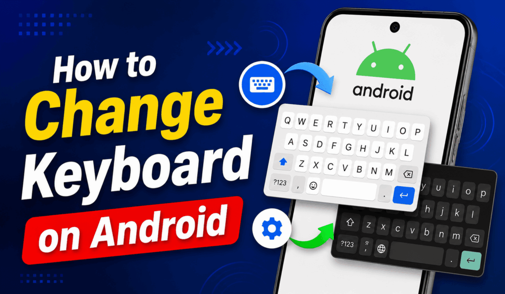 How to Change Keyboard on Android - 5 Easy Steps 1 How to Change Keyboard on Android