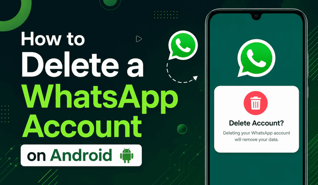 How to Delete a WhatsApp Account on Android