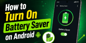 How to Turn On Battery Saver on Android