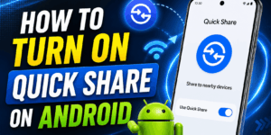 How to Turn On Quick Share on Android