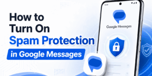 How to Turn On Spam Protection in Google Messages