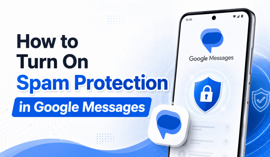How to Turn On Spam Protection in Google Messages - 6 Easy Steps 1 How to Turn On Spam Protection in Google Messages