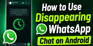 How to Use Disappearing WhatsApp Chat on Android