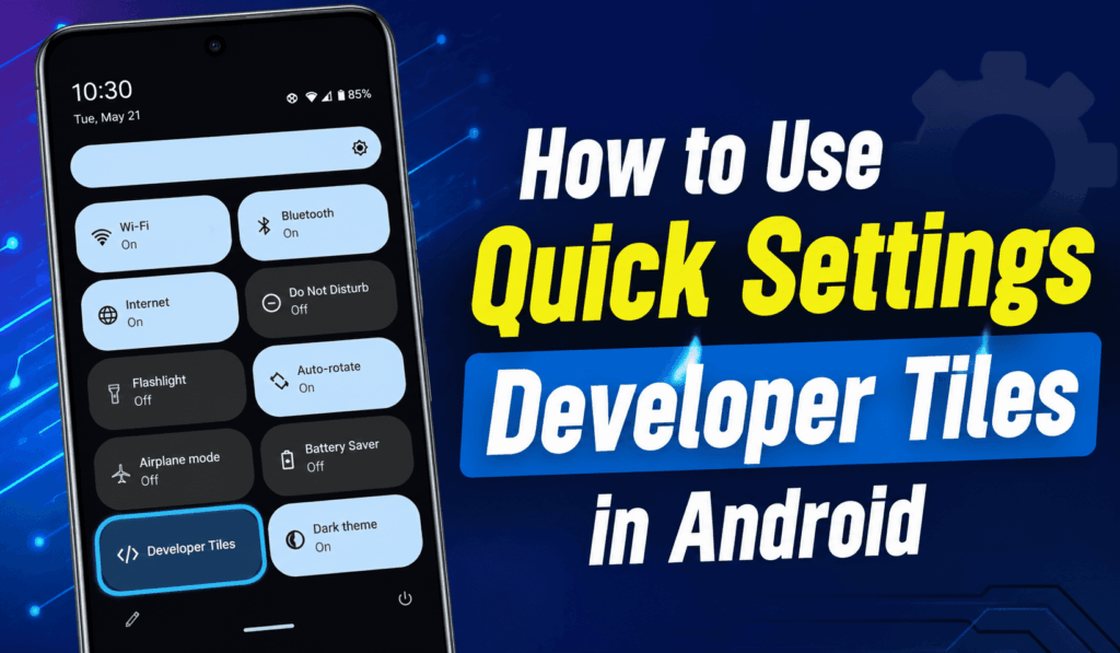 How to Use Quick Settings Developer Tiles in Android 1 How to Use Quick Settings Developer Tiles in Android