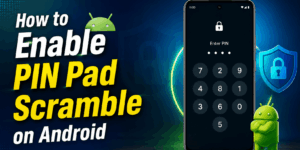 How to Enable PIN Pad Scramble on Android