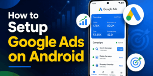 How to Setup Google Ads on Android