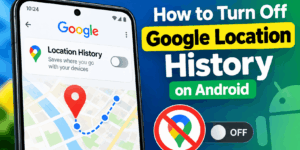 How to Turn Off Google Location History on Android